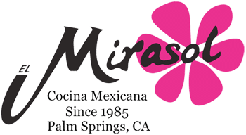 El Mirasol Cocina Mexicana Palm Springs since 1985.